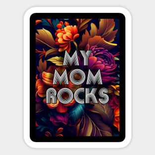 My mom rocks mothers day Sticker